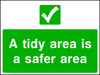 A tidy area is a safer area sign