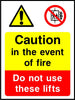Caution in the event of fire Do not use these lifts sign