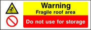 Warning Fragile roof area Do not use for storage sign