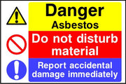 Danger Asbestos Do not disturb material Report accidental damage immediately sign