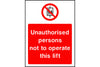 Unauthorised persons not to operate this lift sign