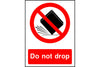 Do not drop safety sign