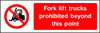 Fork lift trucks prohibited beyond this point safety sign
