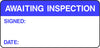 Awaiting Inspection Labels