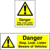 Danger Stop, Look, Listen, Beware Of Vehicles sign