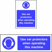 Use ear protectors when operating this machine safety sign