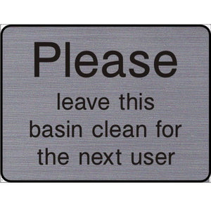 Engraved Please leave the basin clean for the next user sign