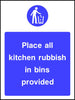 Place all kitchen rubbish in bins provided sign