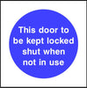 This door to be kept locked shut when not in use sign