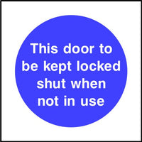 This door to be kept locked shut when not in use sign
