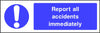 Report all accidents immediately safety sign
