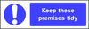 Keep These Premises Tidy safety sign