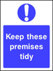 Keep These Premises Tidy safety sign