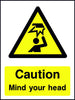 Caution Mind Your Head safety sign