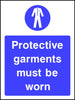 Protective garments must be worn safety sign