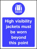 High visibility jackets must be worn beyond this point sign
