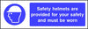 Safety helmets are provided for your safety and must be worn sign