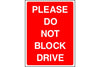 Please Do Not Block Drive sign