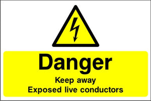 Danger Keep Away Exposed Live Conductors safety sign