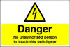 Danger No Unauthorised Person To Touch This Switchgear sign