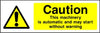 Caution This Machinery Is Automatic and May Start Without Warning safety sign