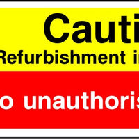 Caution refurbishment in progress No unauthorised entry sign