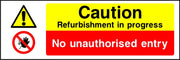 Caution refurbishment in progress No unauthorised entry sign