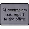 Engraved All contractors must report to site office sign