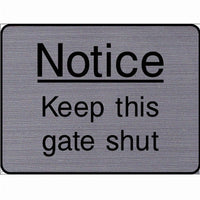 Engraved Notice Keep this gate shut sign