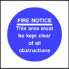 Fire notice This area must be kept clear of all obstructions sign