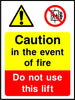 Caution in the event of fire Do not use this lift sign