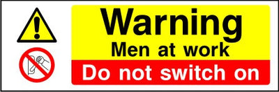 Warning Men at work Do not switch on sign