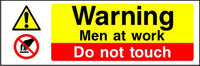 Warning Men at work Do not touch sign