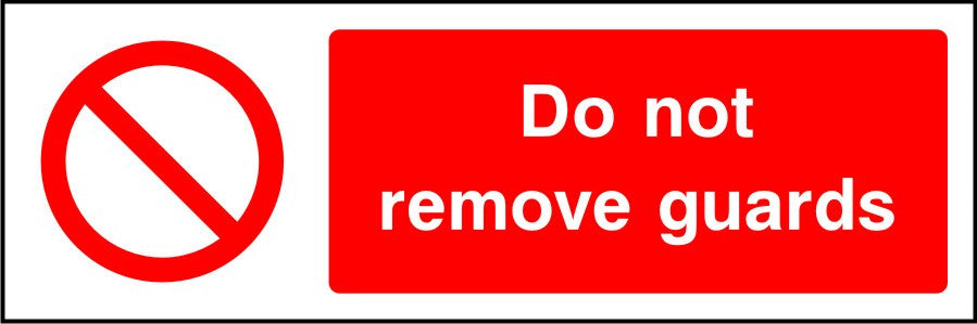 Do not remove guards safety sign | SK Signs & Labels | SK Signs ...