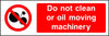 Do not clean or oil moving machinery safety sign