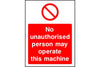 No unauthorised persons may operate this machine sign