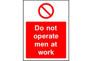 Do not operate men at work safety sign