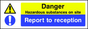 Danger Hazardous Substances on Site Report to Reception Sign