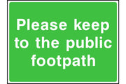 Please keep to the public footpath sign