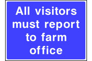 All visitors must report to farm office sign