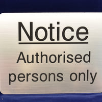 Engraved Notice authorised persons only sign