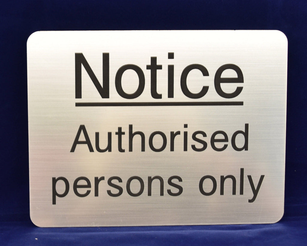 Engraved Notice authorised persons only sign