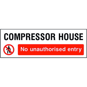 Compressor House No Unauthorised Entry sign
