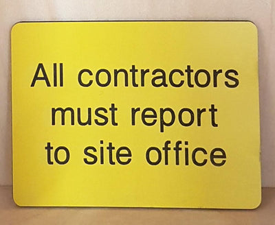 Engraved All contractors must report to site office sign