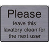 Engraved Please leave the lavatory clean for the next user sign