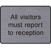 Engraved All visitors must report to reception sign