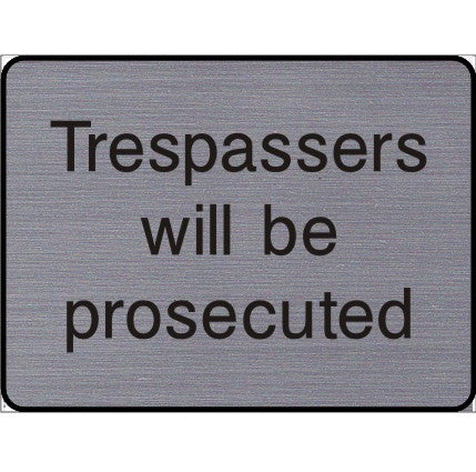 Engraved Trespassers will be prosecuted sign