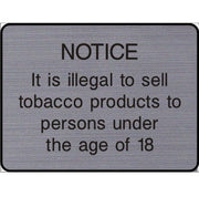 Engraved It is illegal to sell tobacco to persons under the age of 18 sign