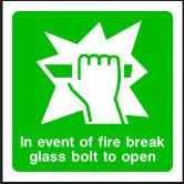 In Event of Fire Break Glass Bolt to Open Sign