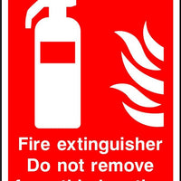Fire Extinguisher Do Not Remove From This Location sign